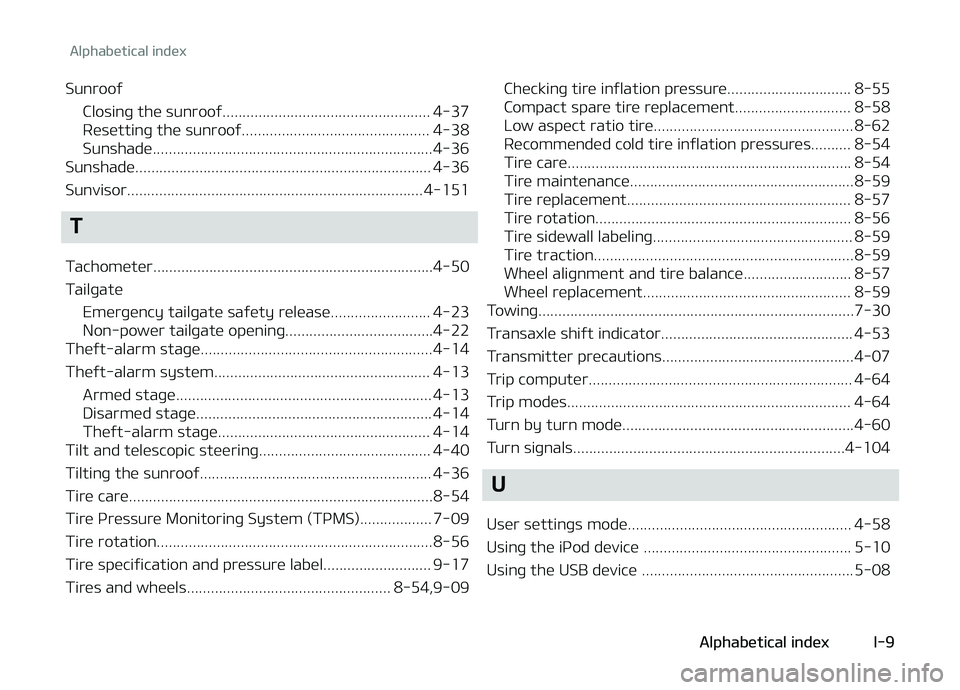 KIA CARENS 2018 Owners Manual SunrooýClosinþ thü sunrooý.................................................... 4-37
Rüsüttinþ thü sunrooý............................................... 4-38
Sunshadü....................... KIA CARENS 2018 Owners Manual SunrooýClosinþ thü sunrooý.................................................... 4-37
Rüsüttinþ thü sunrooý............................................... 4-38
Sunshadü.......................