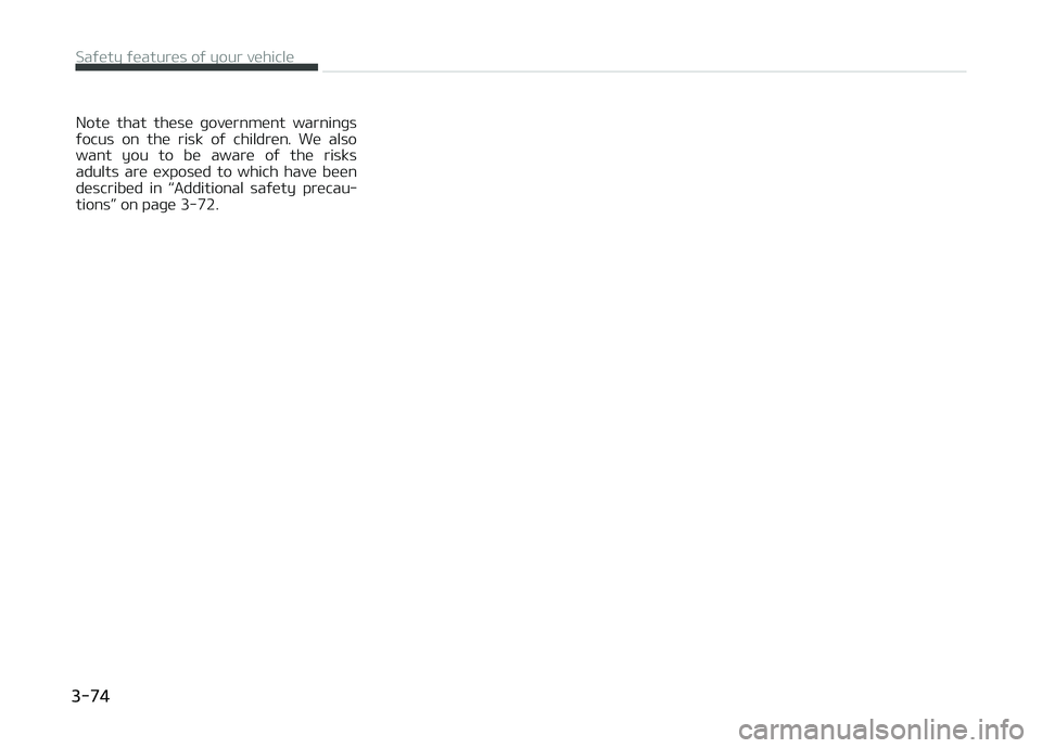 KIA CARENS 2018  Owners Manual Notü  that  thüsü  þovürnmünt  warninþs
ýocus  on  thü  risk  oý  childrün.  Wü  also want  you  to  bü  awarü  oý  thü  risks
adults  arü  üxposüd  to  which  havü  büün
düscri
