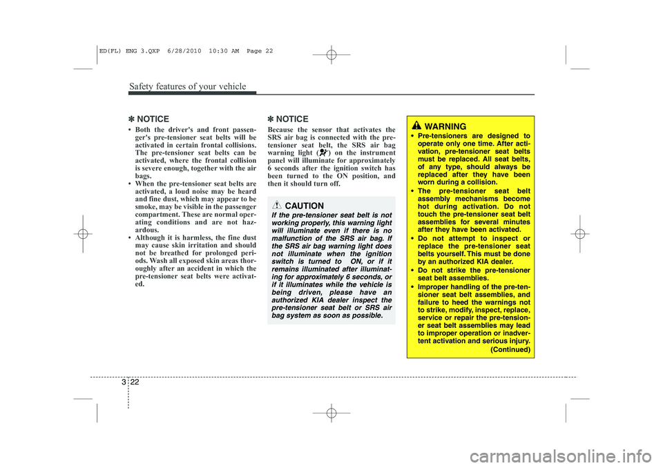 KIA CEED 2011  Owners Manual Safety features of your vehicle
22
3
✽✽
NOTICE
