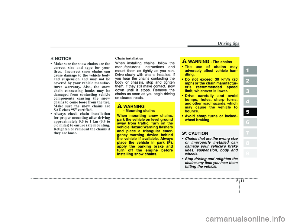 KIA CERATO 2007  Owners Manual 511
Driving tips
✽✽NOTICE
