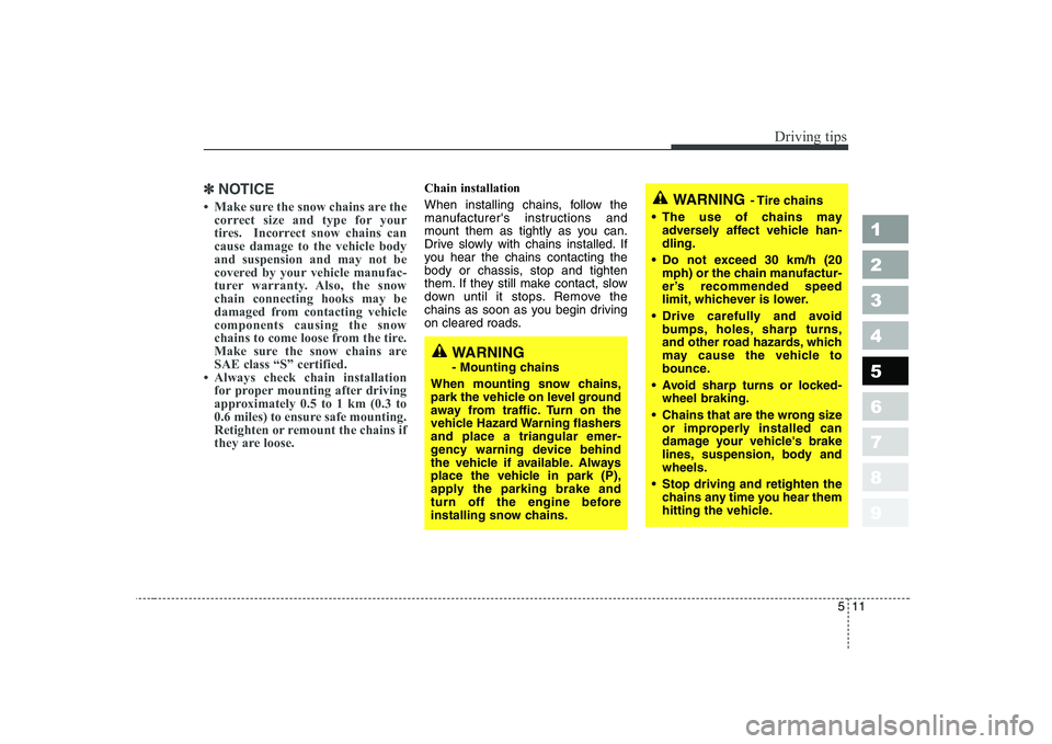 KIA CERATO 2004  Owners Manual 511
Driving tips
✽✽NOTICE
