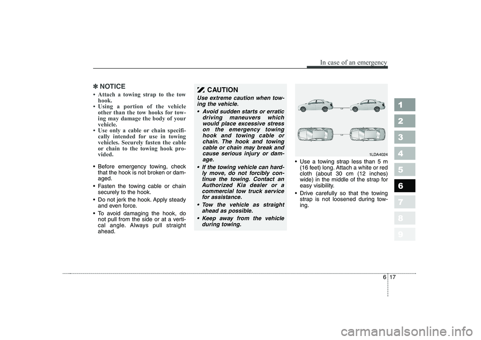 KIA CERATO 2005  Owners Manual 617
In case of an emergency
1 23456789
✽✽NOTICE
