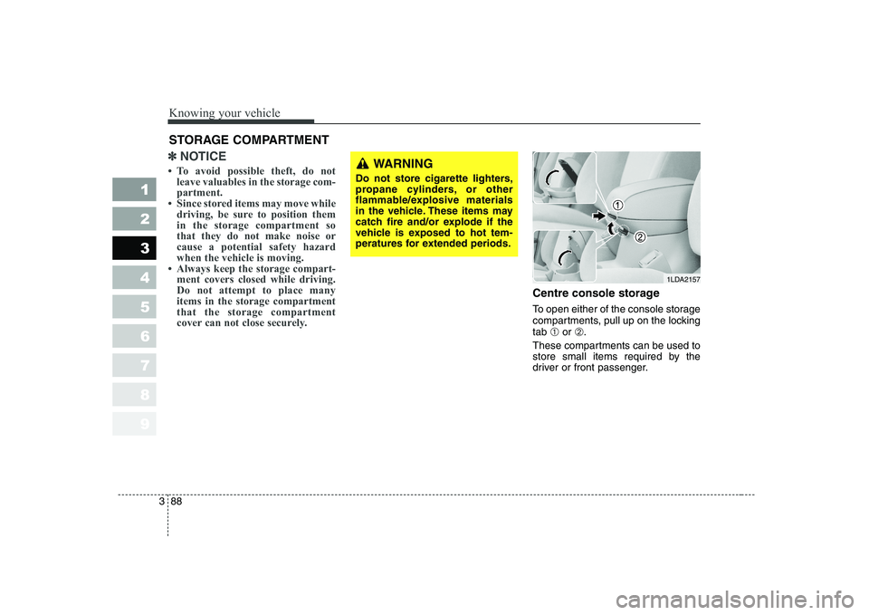 KIA CERATO 2005  Owners Manual Knowing your vehicle
88
3
1 23456789
✽✽
NOTICE
