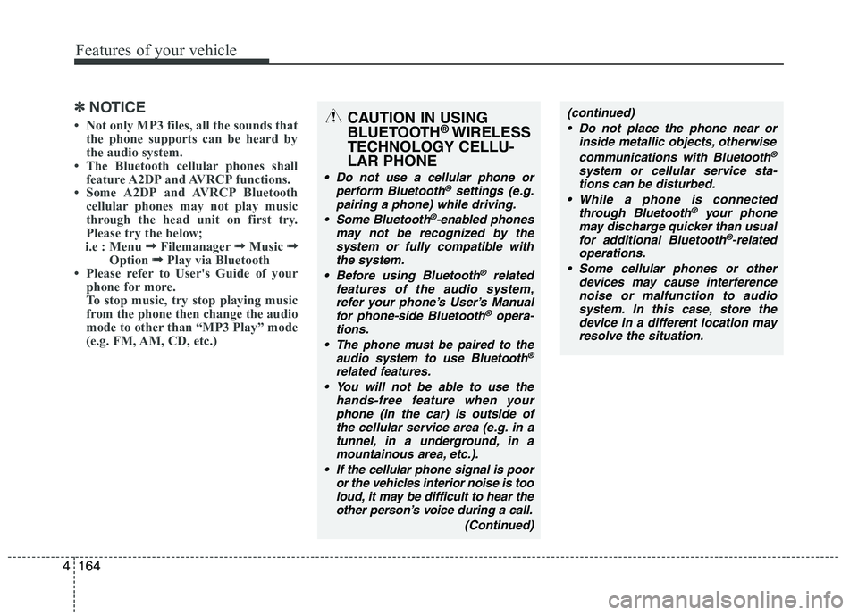 KIA MOHAVE 2014  Owners Manual Features of your vehicle
164
4
✽✽
NOTICE
