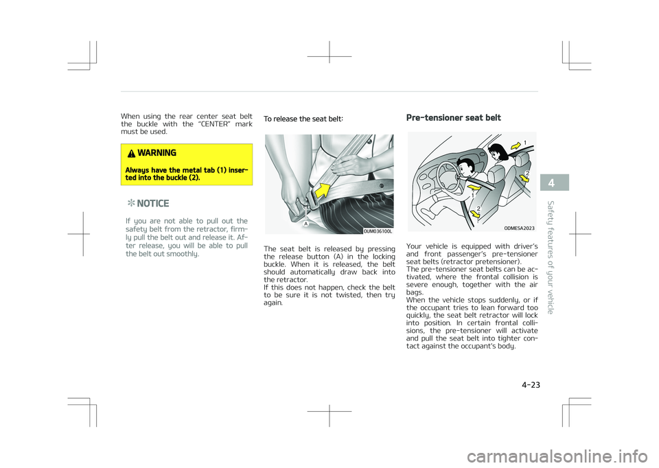 KIA OPTIMA PLUG-IN HYBRID 2017  Owners Manual When  using  the  rear  center  seat  belt
the  buckle  with  the  L