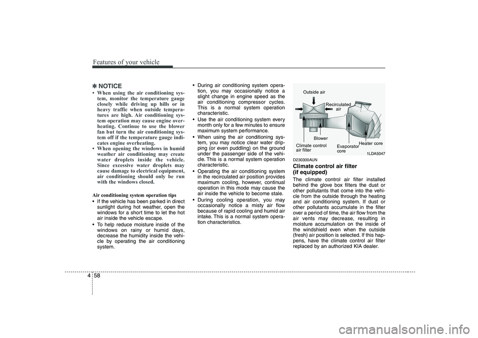 KIA PICANTO 2008  Owners Manual Features of your vehicle
58
4
✽✽
NOTICE

