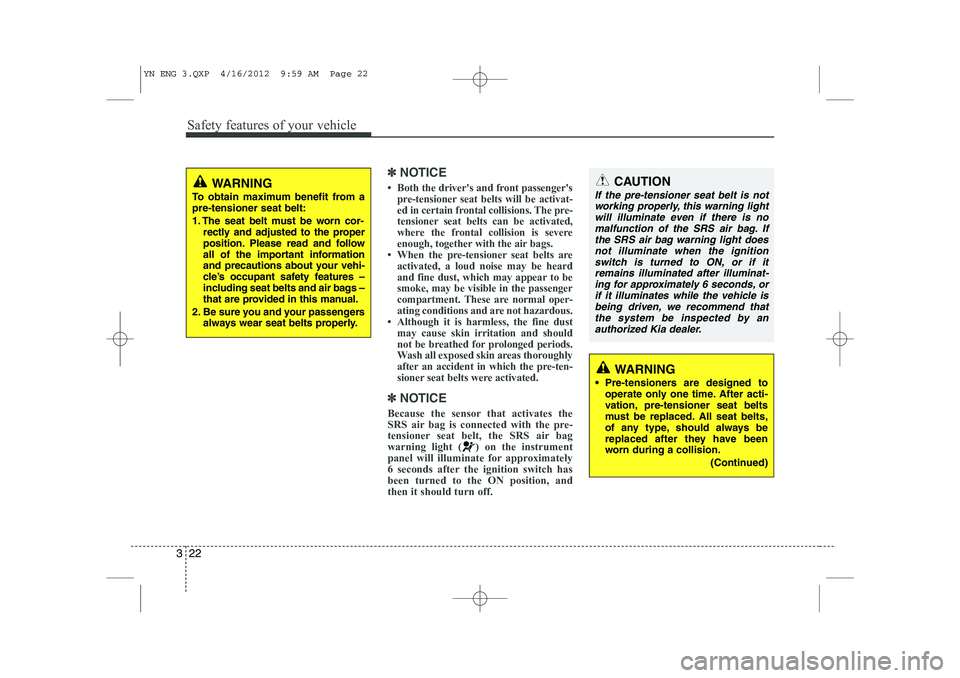 KIA VENGA 2013  Owners Manual Safety features of your vehicle
22
3
✽✽
NOTICE
