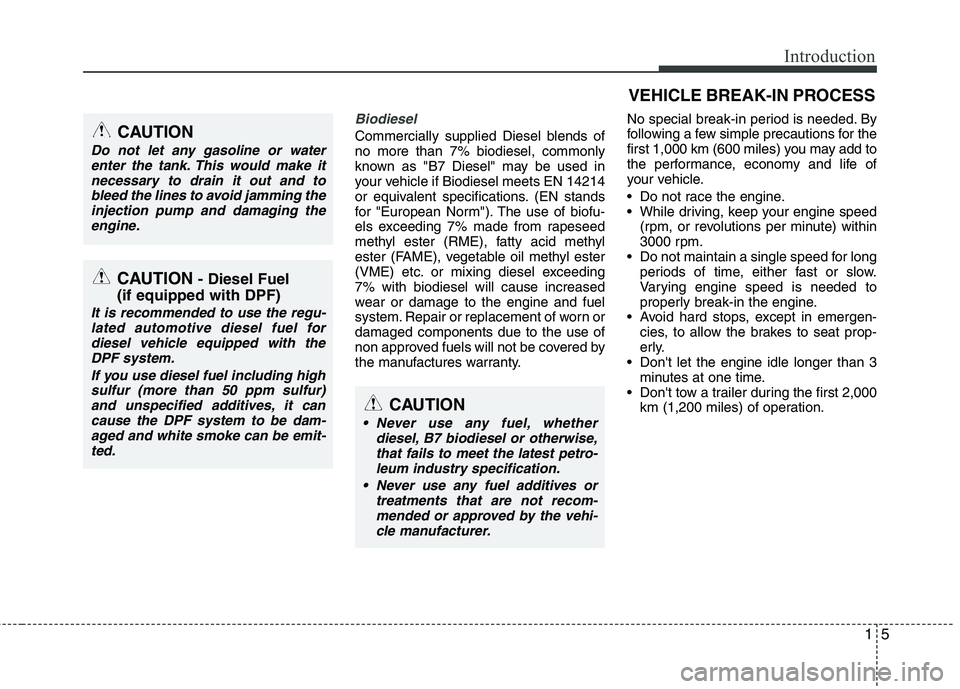 KIA VENGA 2011 Owners Manual 15
Introduction
Biodiesel
Commercially supplied Diesel blends of no more than 7% biodiesel, commonly
known as "B7 Diesel" may be used in
your vehicle if Biodiesel meets EN 14214
or equivalent specifi KIA VENGA 2011 Owners Manual 15
Introduction
Biodiesel
Commercially supplied Diesel blends of no more than 7% biodiesel, commonly
known as "B7 Diesel" may be used in
your vehicle if Biodiesel meets EN 14214
or equivalent specifi