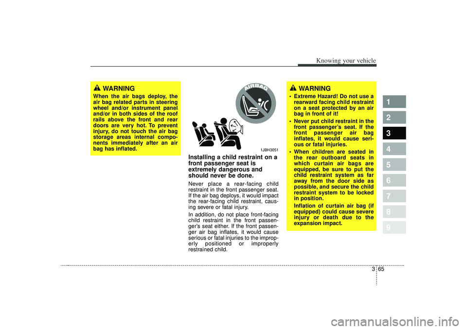 KIA SPECTRA5 2009 Owners Manual 365
1
2
3
4
5
6
7
8
9
Knowing your vehicle
Installing a child restraint on a
front passenger seat is
extremely dangerous and
should never be done.Never place a rear-facing child
restraint in the front KIA SPECTRA5 2009 Owners Manual 365
1
2
3
4
5
6
7
8
9
Knowing your vehicle
Installing a child restraint on a
front passenger seat is
extremely dangerous and
should never be done.Never place a rear-facing child
restraint in the front