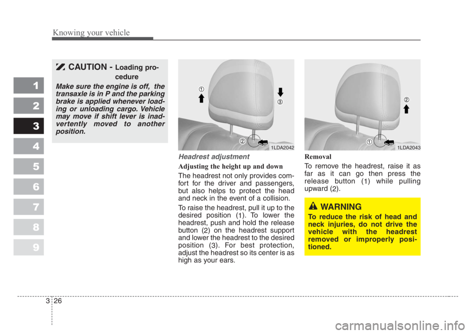 KIA SPECTRA5 2008 Owners Manual Knowing your vehicle
26 3
1
2
3
4
5
6
7
8
9
Headrest adjustment
Adjusting the height up and down
The headrest not only provides com-
fort for the driver and passengers,
but also helps to protect the KIA SPECTRA5 2008 Owners Manual Knowing your vehicle
26 3
1
2
3
4
5
6
7
8
9
Headrest adjustment
Adjusting the height up and down
The headrest not only provides com-
fort for the driver and passengers,
but also helps to protect the