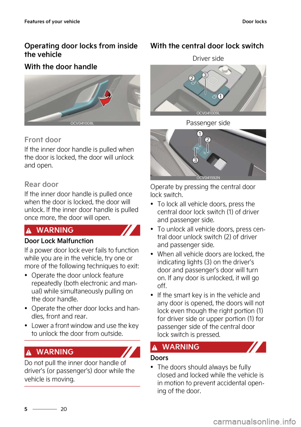 KIA EV6 2023  Owners Manual ��F�B�U�V�S�F�T��P�G��Z�P�V�S��W�F�I�J�D�M�F
��
�
�%�P�P�S��M�P�D�L�T
�0�Q�F�S�B�U�J�O�H��E�P�P�S��M�P�D�L�T��G�S�P�N��J�O�T�J�E�F�
�U�I�F��W�F�I�J�D�M�F
�8�J�U�I��U�I�F��E�P�P�S��I�B