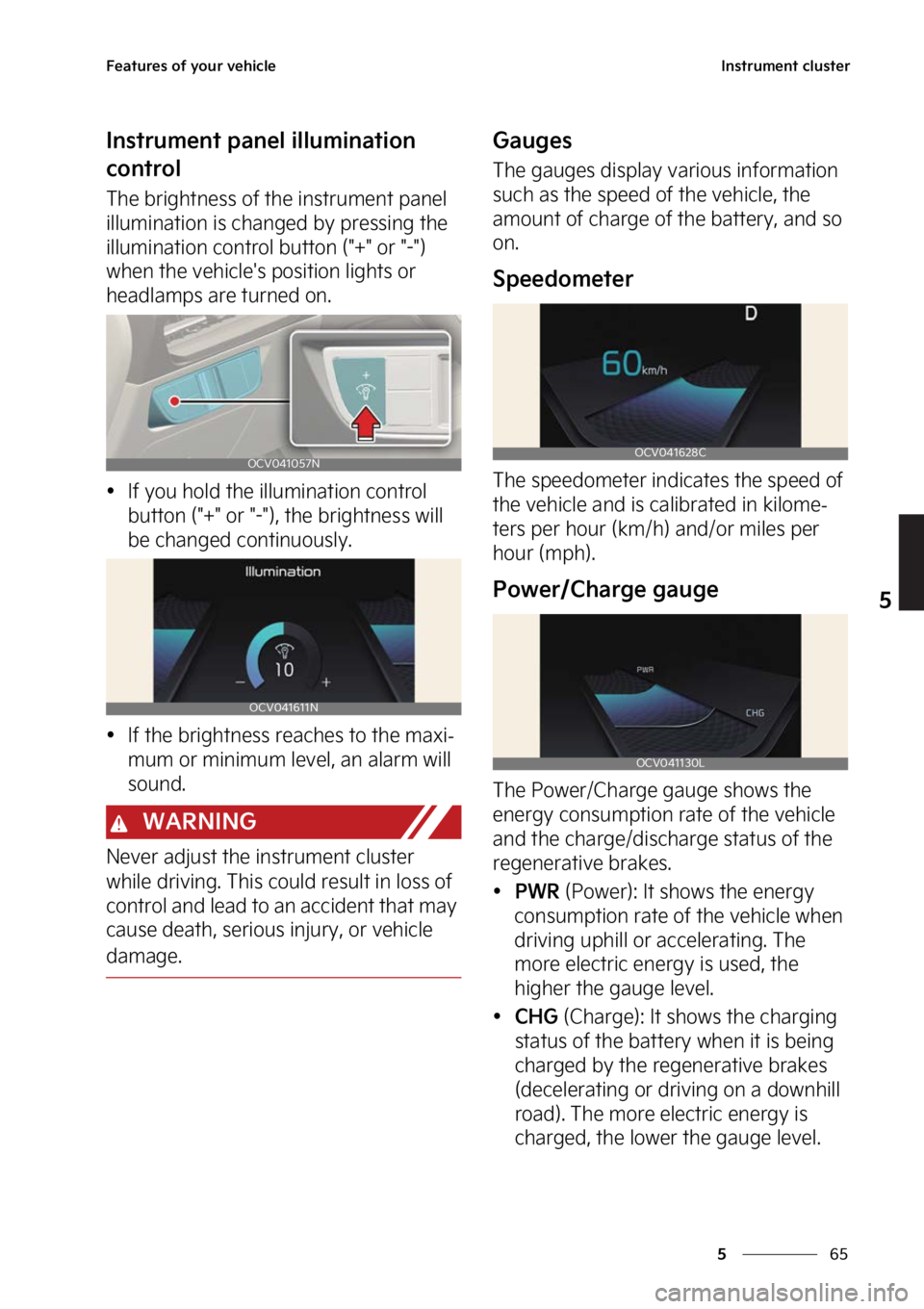 KIA EV6 2023  Owners Manual ��
�
�
��F�B�U�V�S�F�T��P�G��Z�P�V�S��W�F�I�J�D�M�F�*�O�T�U�S�V�N�F�O�U��D�M�V�T�U�F�S
�*�O�T�U�S�V�N�F�O�U��Q�B�O�F�M��J�M�M�V�N�J�O�B�U�J�P�O�
�D�P�O�U�S�P�M
�5�I�F��C�S�J�H�I�U�O�F�T�T