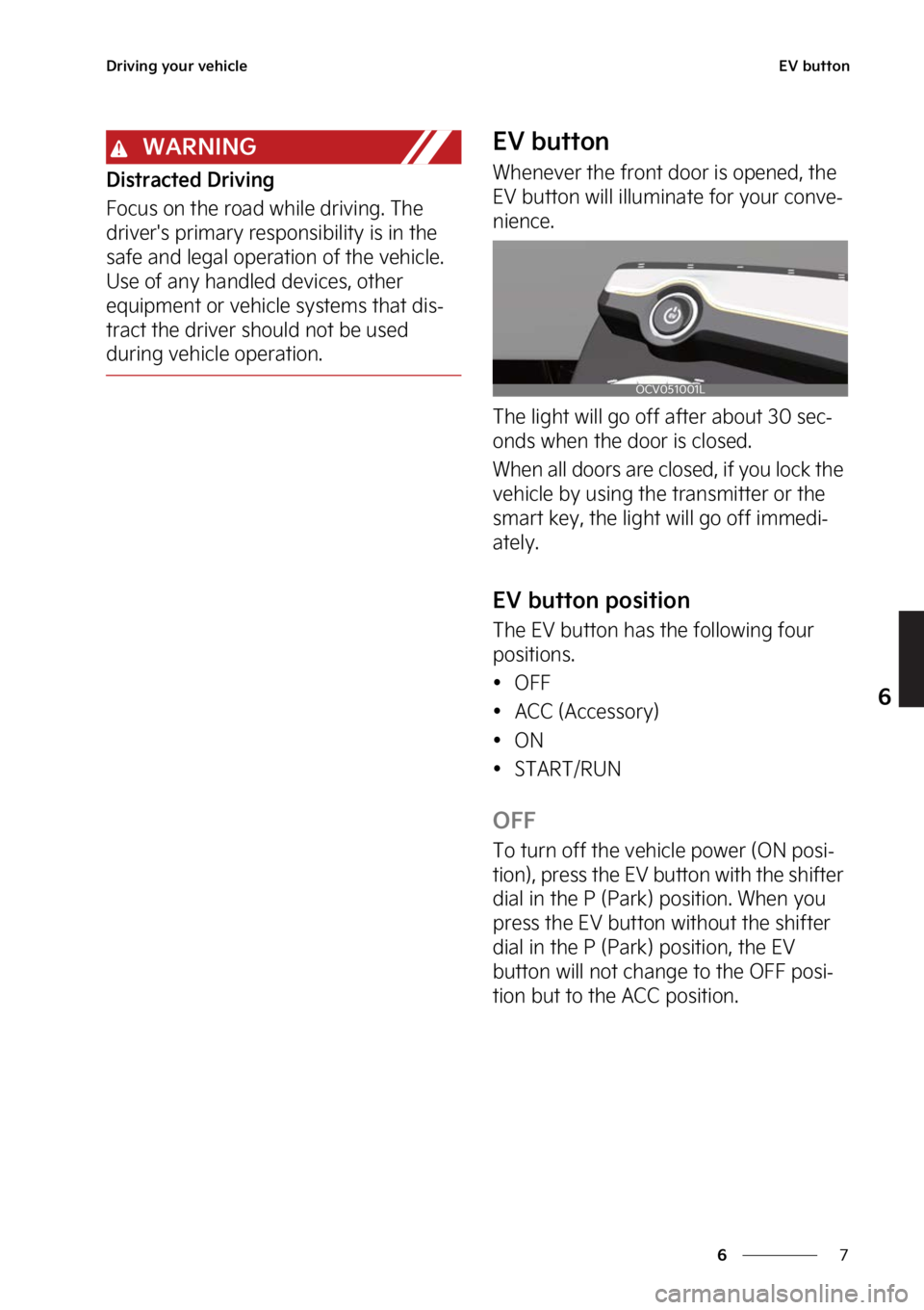 KIA EV6 2023  Owners Manual �
�
�
�%�S�J�W�J�O�H��Z�P�V�S��W�F�I�J�D�M�F�&�7��C�V�U�U�P�O
�8�"�3�/�*�/�(
�%�J�T�U�S�B�D�U�F�E��%�S�J�W�J�O�H
��P�D�V�T��P�O��U�I�F��S�P�B�E��X�I�J�M�F��E�S�J�W�J�O�H���5�I�F�
�E�S�
