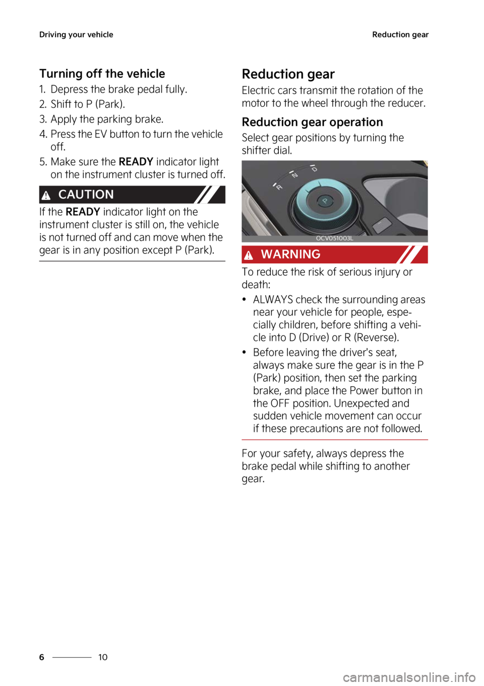 KIA EV6 2023  Owners Manual �%�S�J�W�J�O�H��Z�P�V�S��W�F�I�J�D�M�F
��
�
�3�F�E�V�D�U�J�P�O��H�F�B�S
�5�V�S�O�J�O�H��P�G�G��U�I�F��W�F�I�J�D�M�F
�� �%�F�Q�S�F�T�T��U�I�F��C�S�B�L�F��Q�F�E�B�M��G�V�M�M�Z�
�� �4�I
