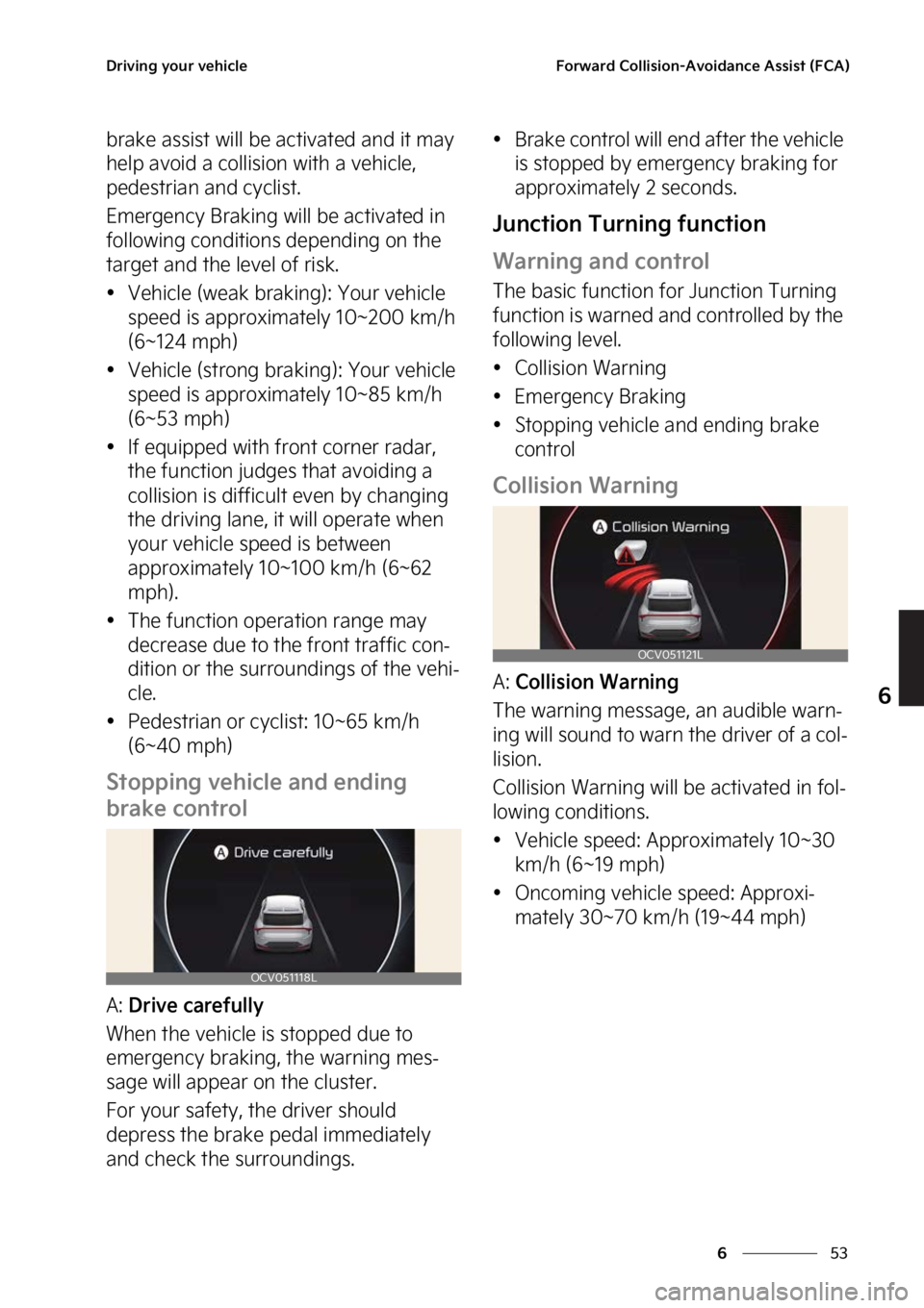 KIA EV6 2023  Owners Manual ��
�
�
�%�S�J�W�J�O�H��Z�P�V�S��W�F�I�J�D�M�F��P�S�X�B�S�E��$�P�M�M�J�T�J�P�O��"�W�P�J�E�B�O�D�F��"�T�T�J�T�U��	��$�"�

�C�S�B�L�F��B�T�T�J�T�U��X�J�M�M��C�F��B�D�U�J�W�B�U�F�E��B�O�E