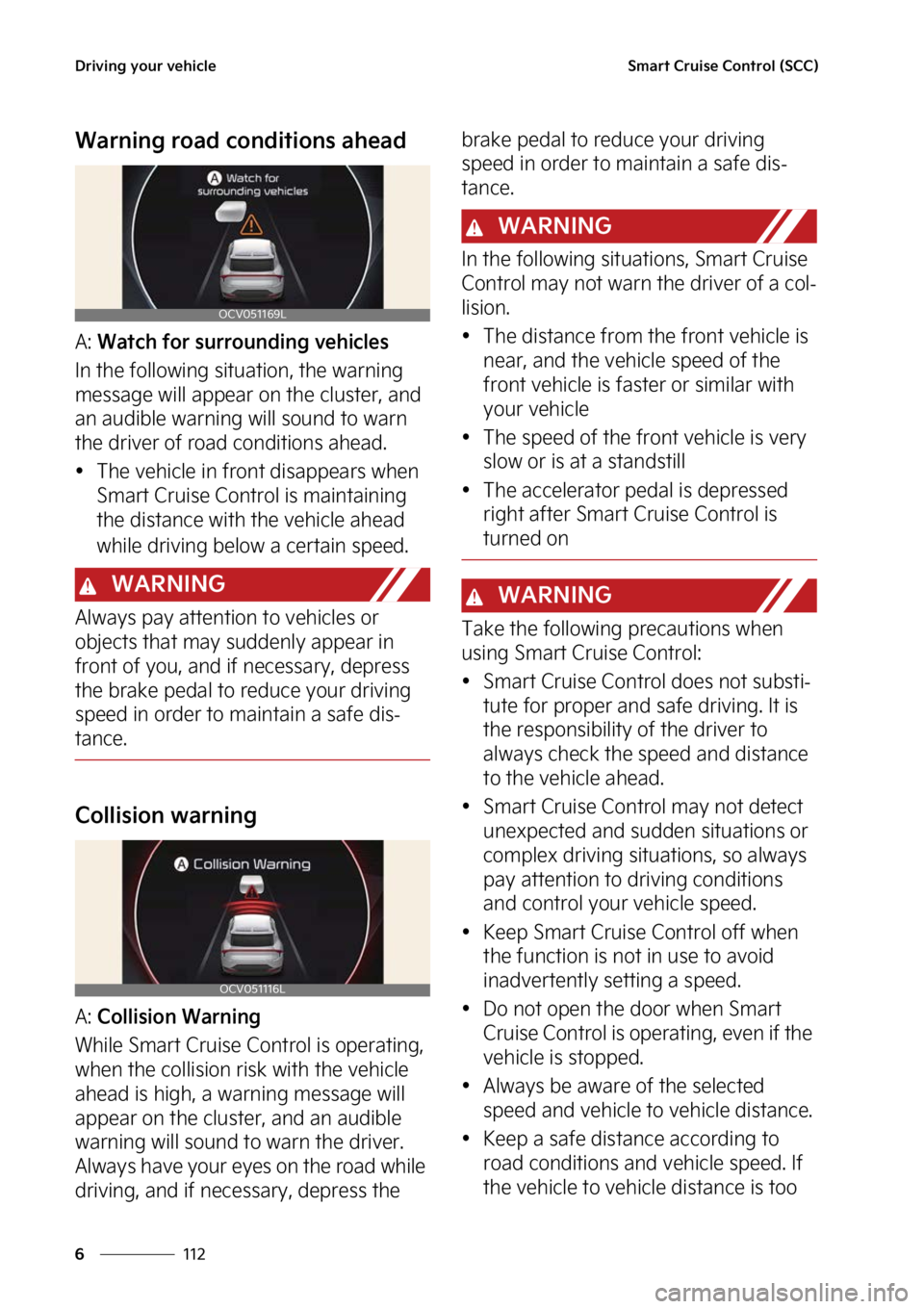 KIA EV6 2023  Owners Manual �%�S�J�W�J�O�H��Z�P�V�S��W�F�I�J�D�M�F
���
�
�4�N�B�S�U��$�S�V�J�T�F��$�P�O�U�S�P�M��	�4�$�$�

�8�B�S�O�J�O�H��S�P�B�E��D�P�O�E�J�U�J�P�O�T��B�I�F�B�E
�"���8�B�U�D�I��G�P�S��T�V�S�S�P�