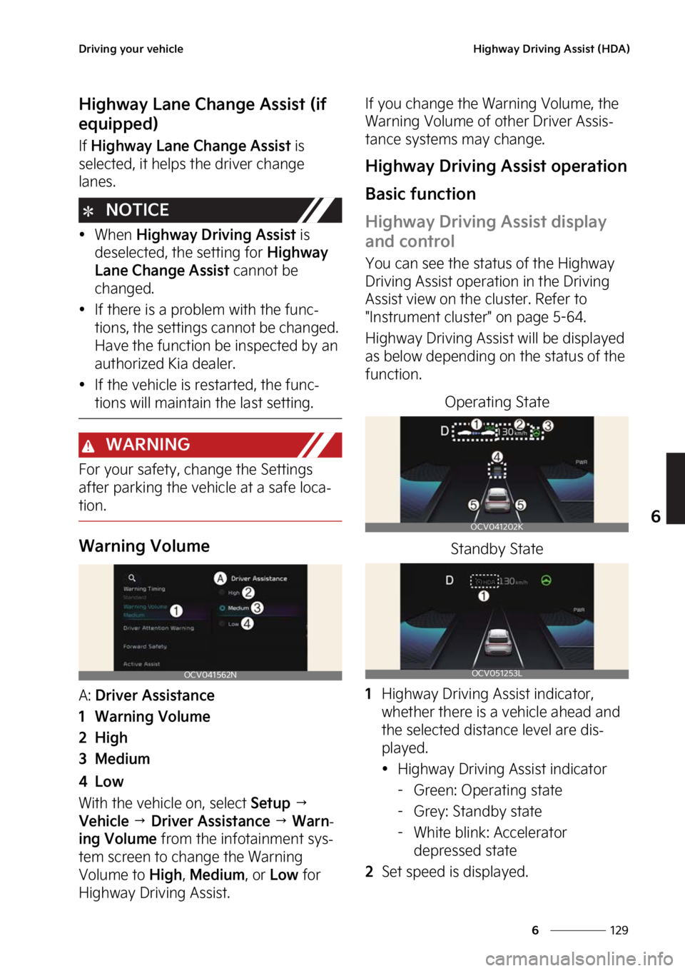KIA EV6 2023  Owners Manual ���
�
�
�%�S�J�W�J�O�H��Z�P�V�S��W�F�I�J�D�M�F�)�J�H�I�X�B�Z��%�S�J�W�J�O�H��"�T�T�J�T�U��	�)�%�"�

�)�J�H�I�X�B�Z��-�B�O�F��$�I�B�O�H�F��"�T�T�J�T�U��	�J�G�
�F�R�V�J�Q�Q�F�E�

�*�G��)
