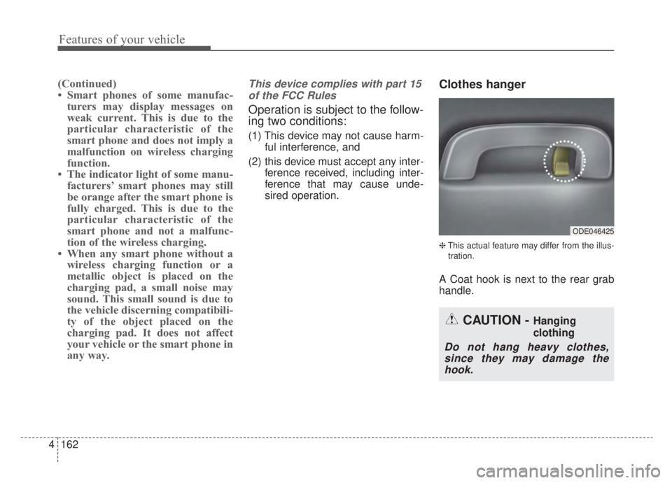 KIA NIRO HYBRID EV 2020 Owners Manual Features of your vehicle
162
4
(Continued)
• Smart phones of some manufac-
turers may display messages on
weak current. This is due to the
particular characteristic of the
smart phone and does not i KIA NIRO HYBRID EV 2020 Owners Manual Features of your vehicle
162
4
(Continued)
• Smart phones of some manufac-
turers may display messages on
weak current. This is due to the
particular characteristic of the
smart phone and does not i