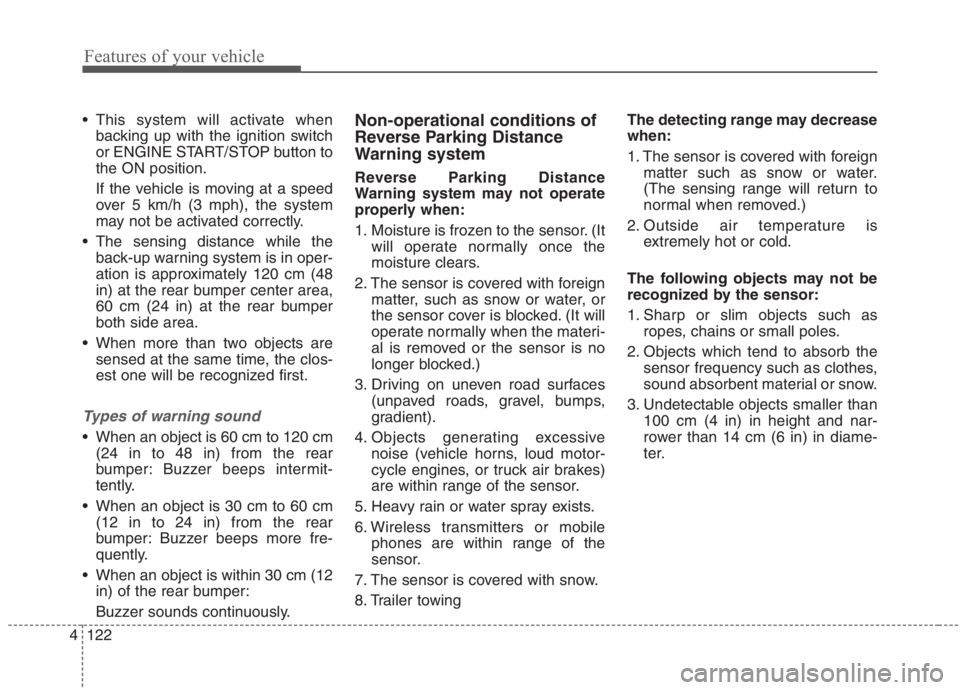 KIA NIRO HYBRID EV 2021 Owners Manual Features of your vehicle
122 4
This system will activate when
backing up with the ignition switch
or ENGINE START/STOP button to
the ON position.
If the vehicle is moving at a speed
over 5 km/h (3 mp KIA NIRO HYBRID EV 2021 Owners Manual Features of your vehicle
122 4
This system will activate when
backing up with the ignition switch
or ENGINE START/STOP button to
the ON position.
If the vehicle is moving at a speed
over 5 km/h (3 mp