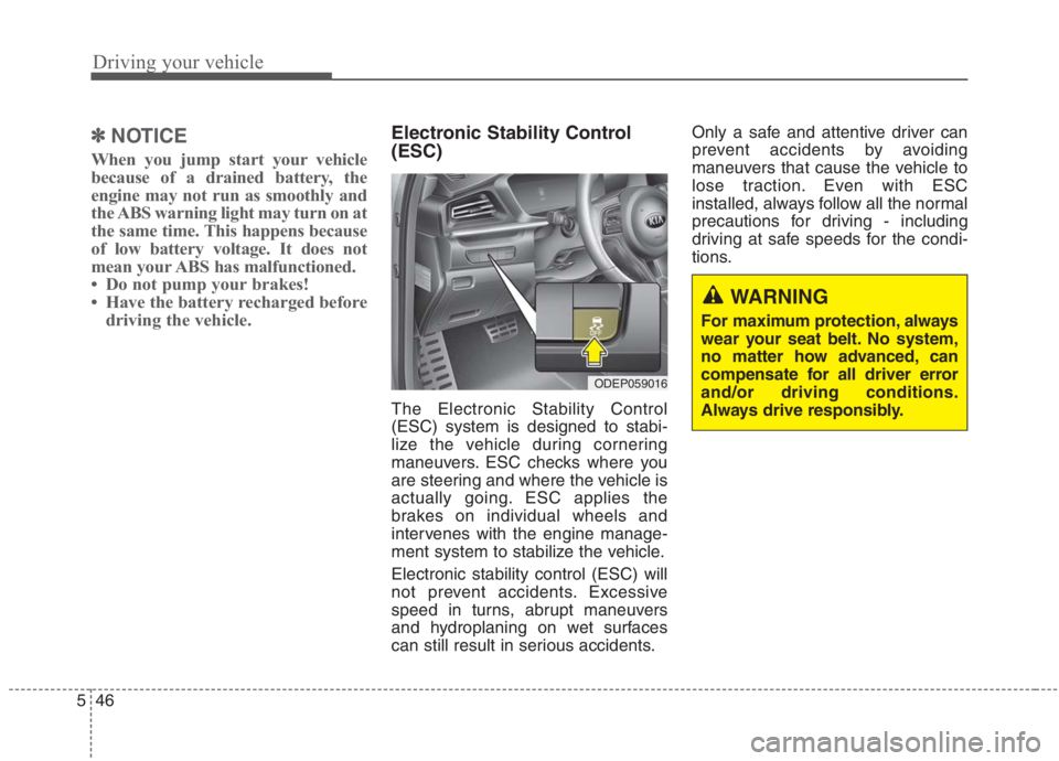 KIA NIRO HYBRID EV 2021 Owners Manual Driving your vehicle
46 5
✽
✽
NOTICE
When you jump start your vehicle
because of a drained battery, the
engine may not run as smoothly and
the ABS warning light may turn on at
the same time. This KIA NIRO HYBRID EV 2021 Owners Manual Driving your vehicle
46 5
✽
✽
NOTICE
When you jump start your vehicle
because of a drained battery, the
engine may not run as smoothly and
the ABS warning light may turn on at
the same time. This