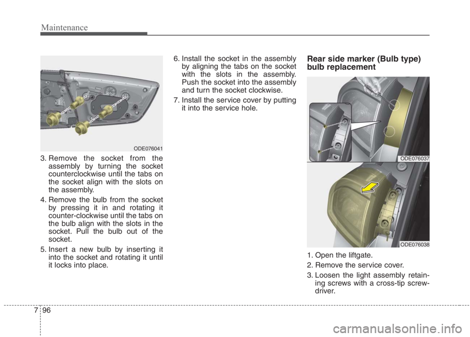 KIA NIRO HYBRID EV 2021  Owners Manual Maintenance
96 7
3. Remove the socket from the
assembly by turning the socket
counterclockwise until the tabs on
the socket align with the slots on
the assembly.
4. Remove the bulb from the socket
by 