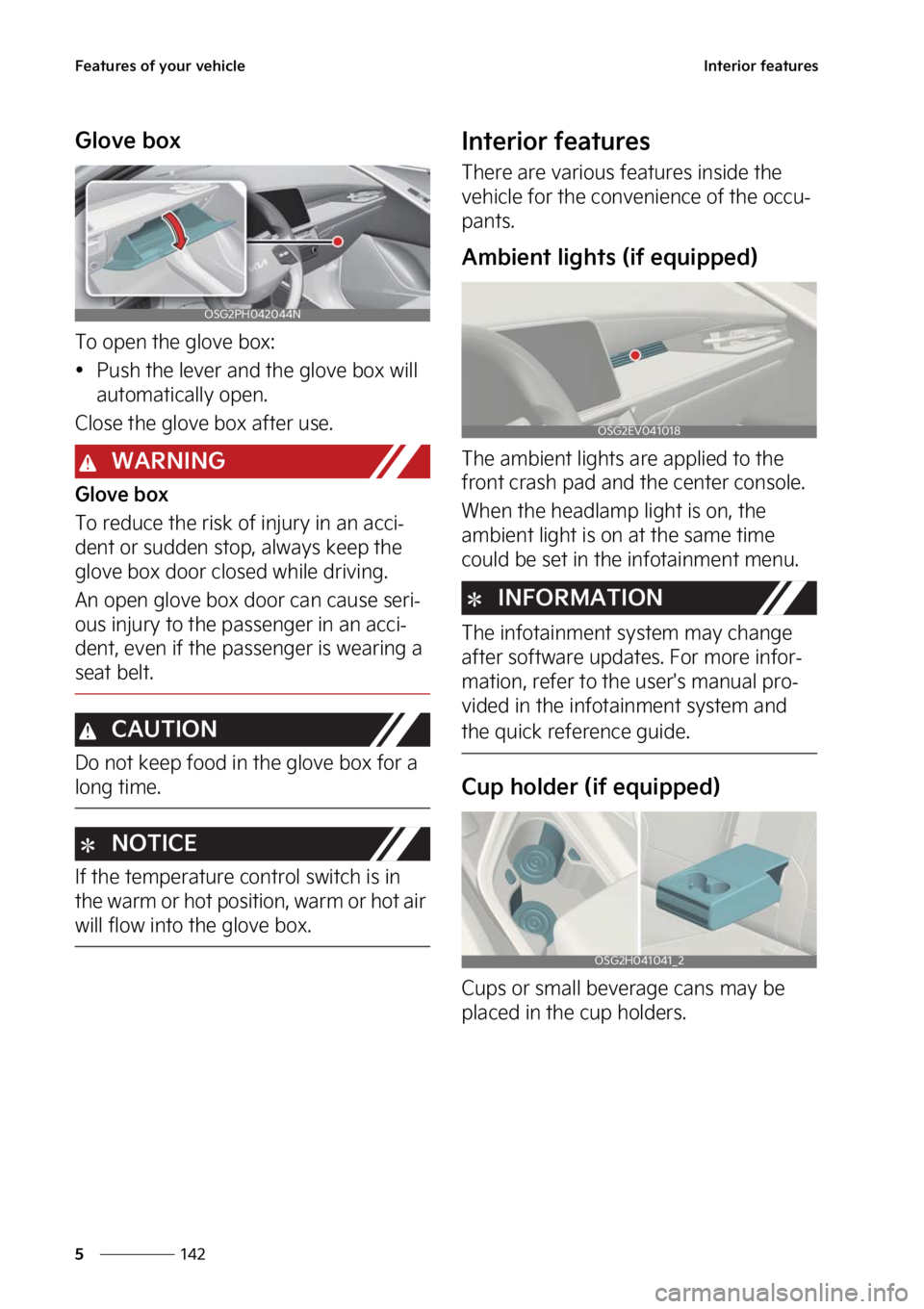 KIA NIRO HYBRID EV 2023  Owners Manual ��F�B�U�V�S�F�T��P�G��Z�P�V�S��W�F�I�J�D�M�F
���
�
�*�O�U�F�S�J�P�S��G�F�B�U�V�S�F�T
�(�M�P�W�F��C�P�Y
�5�P��P�Q�F�O��U�I�F��H�M�P�W�F��C�P�Y�
