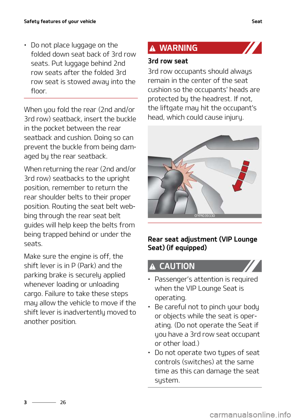KIA SEDONA 2022  Owners Manual �4�B�G�F�U�Z��G�F�B�U�V�S�F�T��P�G��Z�P�V�S��W�F�I�J�D�M�F
��
�
�4�F�B�U
LÜ �%�P��O�P�U��Q�M�B�D�F��M�V�H�H�B�H�F��P�O��U�I�F�
�G�P�M�E�F�E��E�P�X�O��T�F�B�U��C�B�D�L��P�G���S�E��