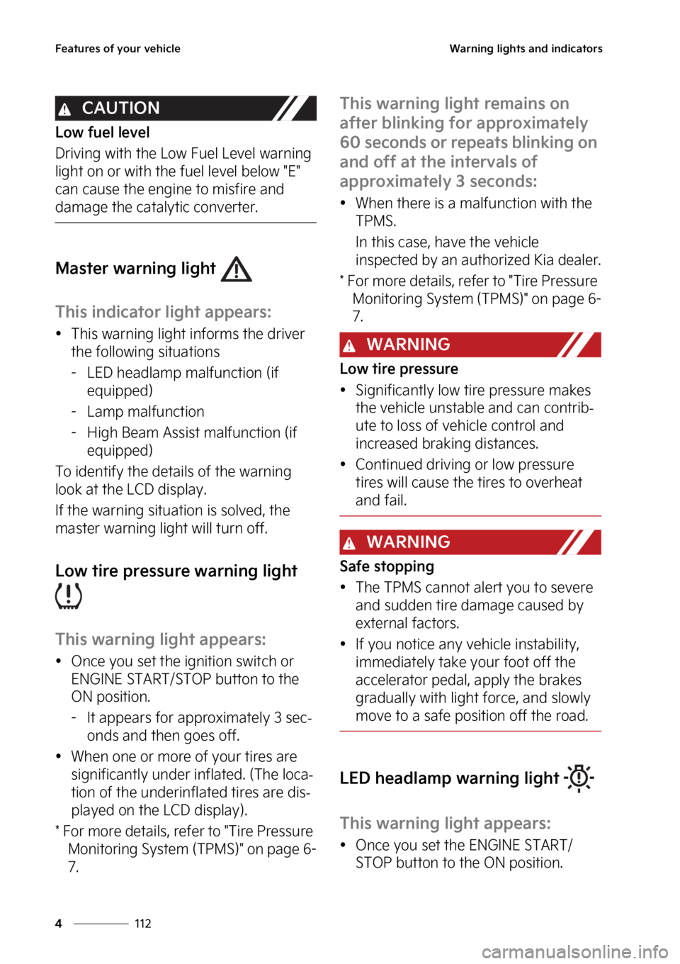 KIA SEDONA 2023  Owners Manual ��F�B�U�V�S�F�T��P�G��Z�P�V�S��W�F�I�J�D�M�F
���
�
�8�B�S�O�J�O�H��M�J�H�I�U�T��B�O�E��J�O�E�J�D�B�U�P�S�T
�$�"�6�5�*�0�/
�-�P�X��G�V�F�M��M�F�W�F�M
�%�S�J�W�J�O�H��X�J�U�I��U�I�F��-�P