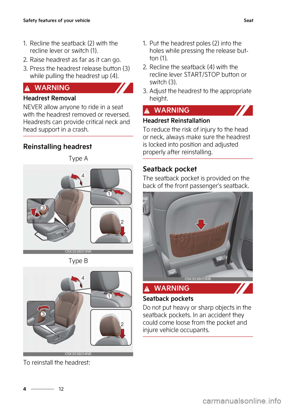 KIA SOUL EV 2023  Owners Manual �4�B�G�F�U�Z��G�F�B�U�V�S�F�T��P�G��Z�P�V�S��W�F�I�J�D�M�F
��
�
�4�F�B�U
�� �3�F�D�M�J�O�F��U�I�F��T�F�B�U�C�B�D�L��	��
��X�J�U�I��U�I�F�
�S�F�D�M�J�O�F��M�F�W�F�S��P�S��T�X�J�U�D�I