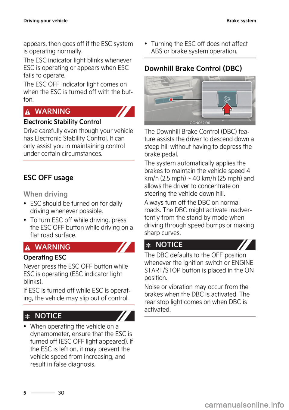 KIA TELLURIDE 2023  Owners Manual �%�S�J�W�J�O�H��Z�P�V�S��W�F�I�J�D�M�F
��
�
�#�S�B�L�F��T�Z�T�U�F�N
�B�Q�Q�F�B�S�T�
��U�I�F�O��H�P�F�T��P�G�G��J�G��U�I�F��&�4�$��T�Z�T�U�F�N�
�J�T��P�Q�F�S�B�U�J�O�H��O�P�S�N�B�M�M�Z�