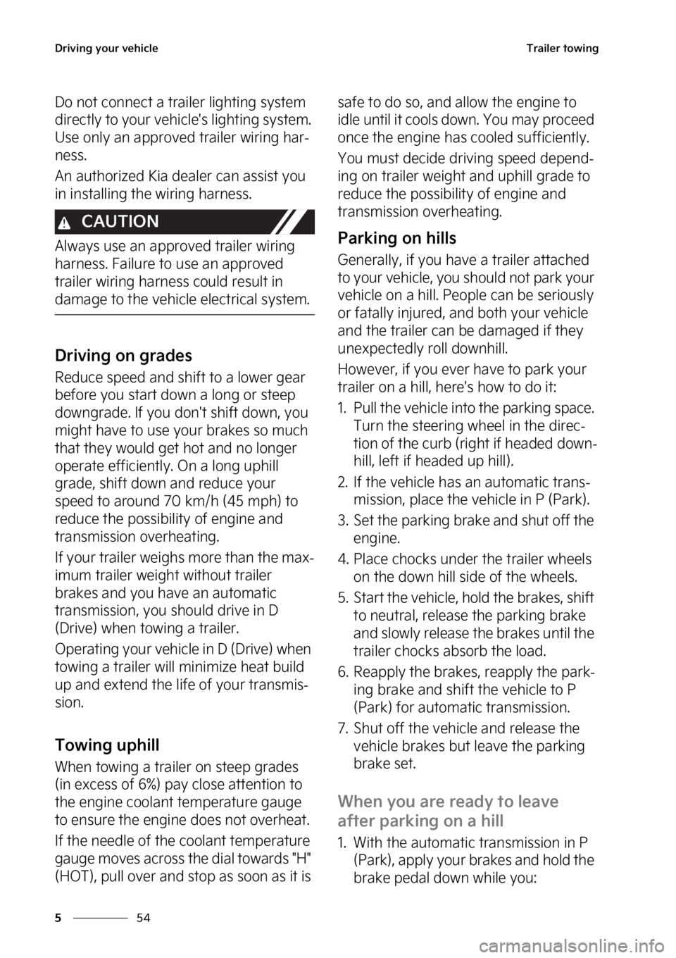 KIA TELLURIDE 2023  Owners Manual �%�S�J�W�J�O�H��Z�P�V�S��W�F�I�J�D�M�F
��
�
�5�S�B�J�M�F�S��U�P�X�J�O�H
�%�P��O�P�U��D�P�O�O�F�D�U��B��U�S�B �J�M�F�S��M�J�H�I�U�J�O�H��T�Z�T�U�F�N�
�E�J�S�F�D�U�M�Z��U�P��Z�P�V�S��W�F