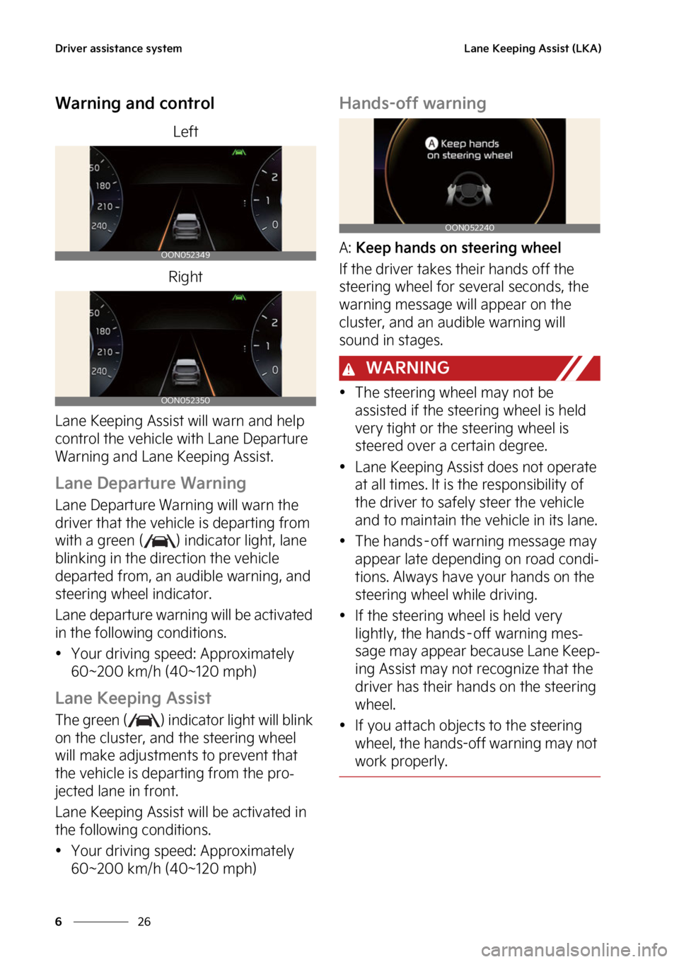 KIA TELLURIDE 2023  Owners Manual �%�S�J�W�F�S��B�T�T�J�T�U�B�O�D�F��T�Z�T�U�F�N
��
�
�-�B�O�F��,�F�F�Q�J�O�H��"�T�T�J�T�U��	�-�,�"�

�8�B�S�O�J�O�H��B�O�E��D�P�O�U�S�P�M
�-�F�G�U
�3�J�H�I�U
�-�B�O�F��,�F�F�Q�J�O�H��"�T�T�
