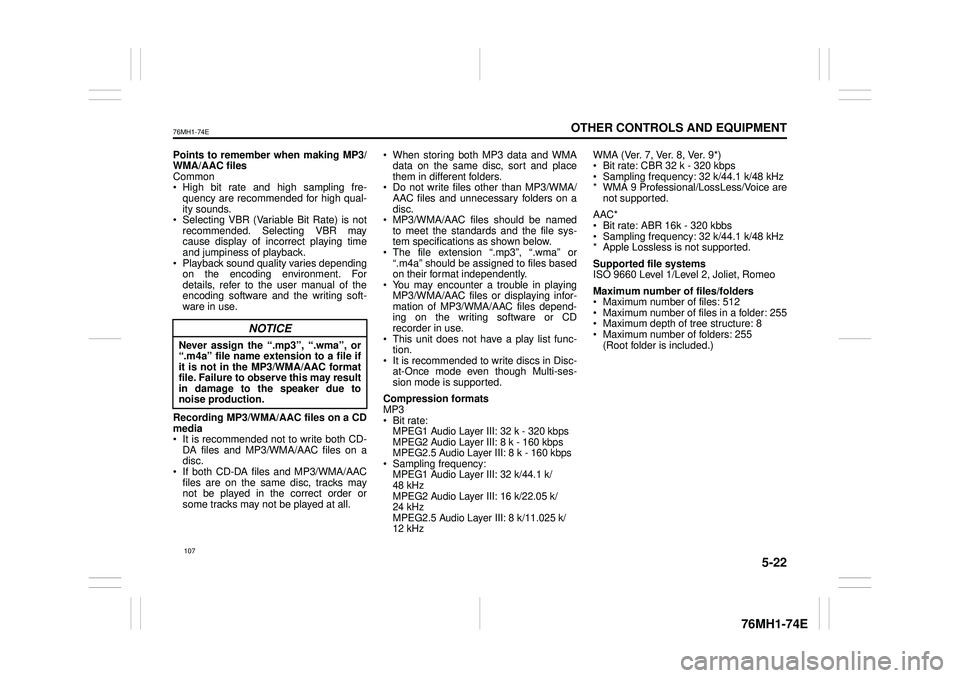 SUZUKI CELERIO 2020  Owners Manual 5-22
OTHER CONTROLS AND EQUIPMENT
76MH1-74E
76MH1-74E
Points to remember when making MP3/ WMA/AAC files Common High bit rate and high sampling fre- quency are recommended for high qual- ity sounds. Se