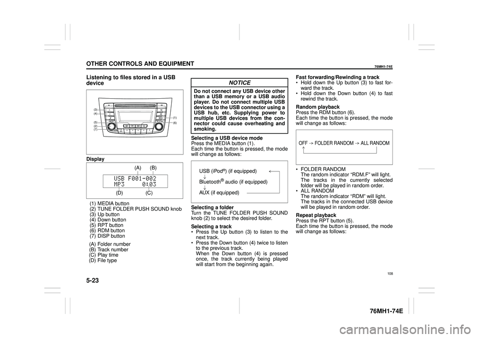 SUZUKI CELERIO 2020  Owners Manual 5-23
OTHER CONTROLS AND EQUIPMENT
76MH1-74E
76MH1-74E
Listening to files stored in a USB  
device
Display 
(1) MEDIA button (2) TUNE FOLDER PUSH SOUND knob (3) Up button (4) Down button(5) RPT button 