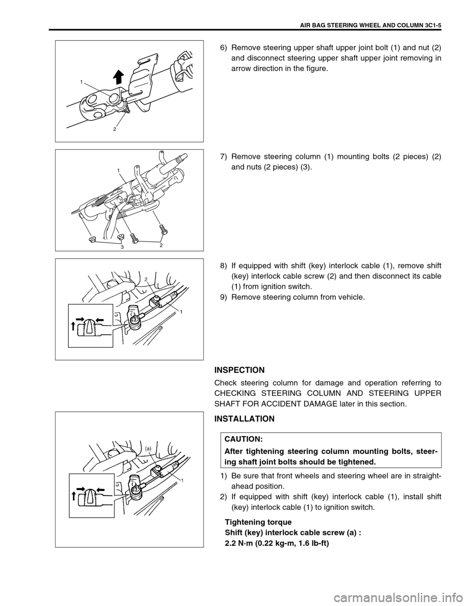 SUZUKI GRAND VITARA 1999 2.G Owners Manual AIR BAG STEERING WHEEL AND COLUMN 3C1-5
6) Remove steering upper shaft upper joint bolt (1) and nut (2)
and disconnect steering upper shaft upper joint removing in
arrow direction in the figure.
7) Re SUZUKI GRAND VITARA 1999 2.G Owners Manual AIR BAG STEERING WHEEL AND COLUMN 3C1-5
6) Remove steering upper shaft upper joint bolt (1) and nut (2)
and disconnect steering upper shaft upper joint removing in
arrow direction in the figure.
7) Re