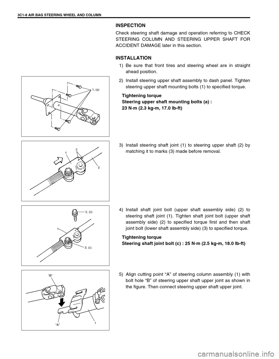 SUZUKI GRAND VITARA 1999 2.G Owners Manual 3C1-8 AIR BAG STEERING WHEEL AND COLUMN
INSPECTION
Check steering shaft damage and operation referring to CHECK
STEERING COLUMN AND STEERING UPPER SHAFT FOR
ACCIDENT DAMAGE later in this section.
INST SUZUKI GRAND VITARA 1999 2.G Owners Manual 3C1-8 AIR BAG STEERING WHEEL AND COLUMN
INSPECTION
Check steering shaft damage and operation referring to CHECK
STEERING COLUMN AND STEERING UPPER SHAFT FOR
ACCIDENT DAMAGE later in this section.
INST