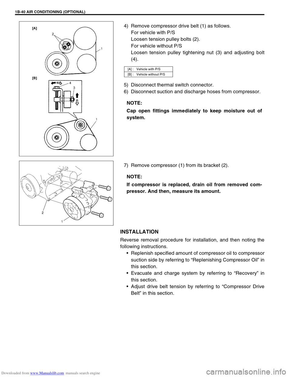 SUZUKI JIMNY 2005 3.G Service Workshop Manual Downloaded from www.Manualslib.com manuals search engine 1B-40 AIR CONDITIONING (OPTIONAL)
4) Remove compressor drive belt (1) as follows.
For vehicle with P/S
Loosen tension pulley bolts (2).
For veh SUZUKI JIMNY 2005 3.G Service Workshop Manual Downloaded from www.Manualslib.com manuals search engine 1B-40 AIR CONDITIONING (OPTIONAL)
4) Remove compressor drive belt (1) as follows.
For vehicle with P/S
Loosen tension pulley bolts (2).
For veh