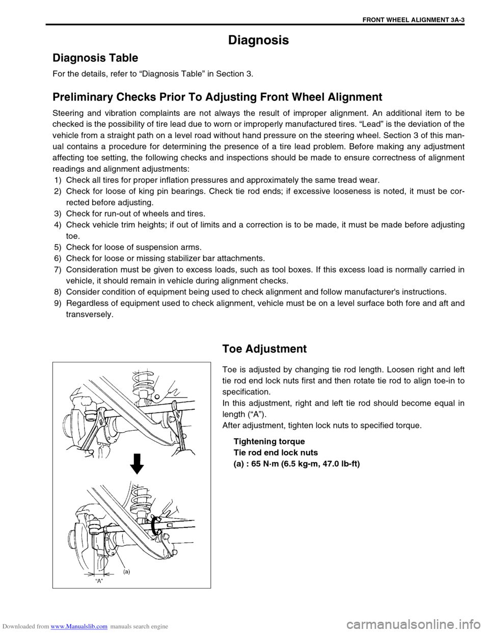 SUZUKI JIMNY 2005 3.G Service Workshop Manual Downloaded from www.Manualslib.com manuals search engine FRONT WHEEL ALIGNMENT 3A-3
Diagnosis
Diagnosis Table
For the details, refer to “Diagnosis Table” in Section 3.
Preliminary Checks Prior To 