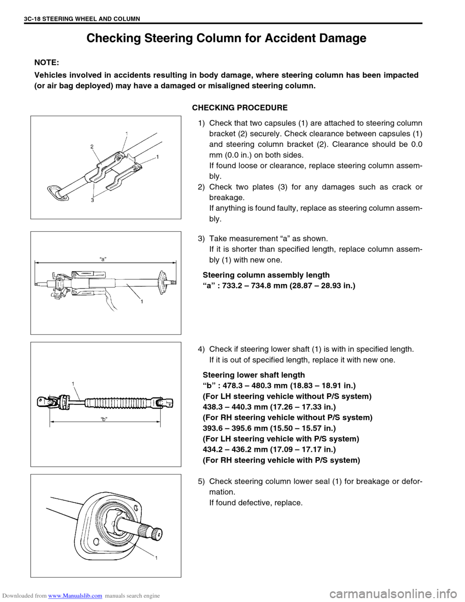 SUZUKI JIMNY 2005 3.G Service Workshop Manual Downloaded from www.Manualslib.com manuals search engine 3C-18 STEERING WHEEL AND COLUMN
Checking Steering Column for Accident Damage
CHECKING PROCEDURE
1) Check that two capsules (1) are attached to SUZUKI JIMNY 2005 3.G Service Workshop Manual Downloaded from www.Manualslib.com manuals search engine 3C-18 STEERING WHEEL AND COLUMN
Checking Steering Column for Accident Damage
CHECKING PROCEDURE
1) Check that two capsules (1) are attached to