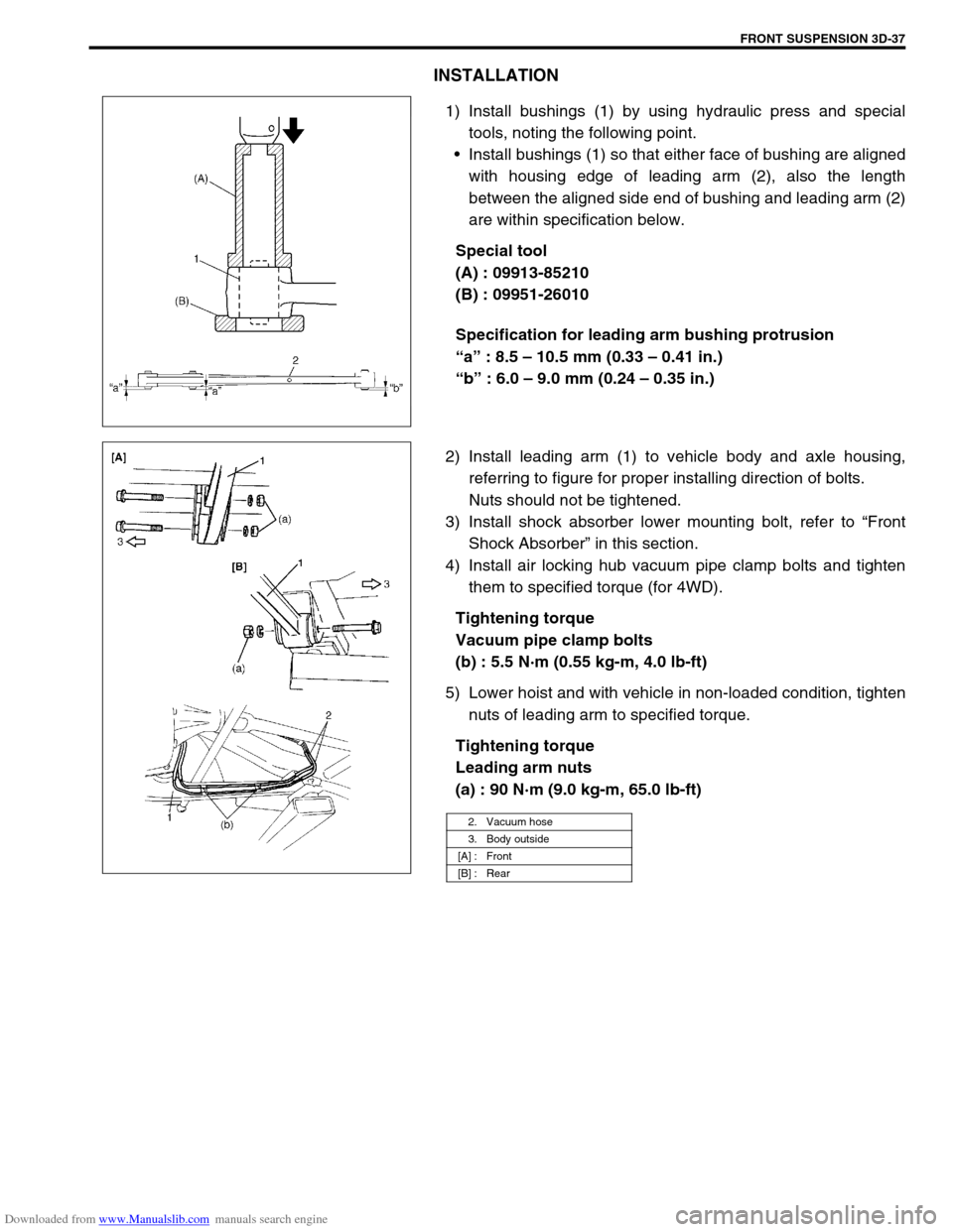 SUZUKI JIMNY 2005 3.G Service Workshop Manual Downloaded from www.Manualslib.com manuals search engine FRONT SUSPENSION 3D-37
INSTALLATION
1) Install bushings (1) by using hydraulic press and special
tools, noting the following point.
Install bu SUZUKI JIMNY 2005 3.G Service Workshop Manual Downloaded from www.Manualslib.com manuals search engine FRONT SUSPENSION 3D-37
INSTALLATION
1) Install bushings (1) by using hydraulic press and special
tools, noting the following point.
Install bu