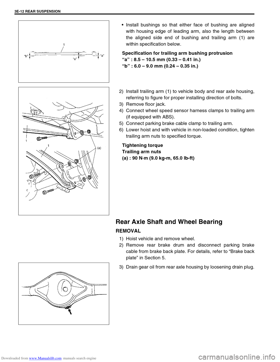 SUZUKI JIMNY 2005 3.G Service Workshop Manual Downloaded from www.Manualslib.com manuals search engine 3E-12 REAR SUSPENSION
Install bushings so that either face of bushing are aligned
with housing edge of leading arm, also the length between
th