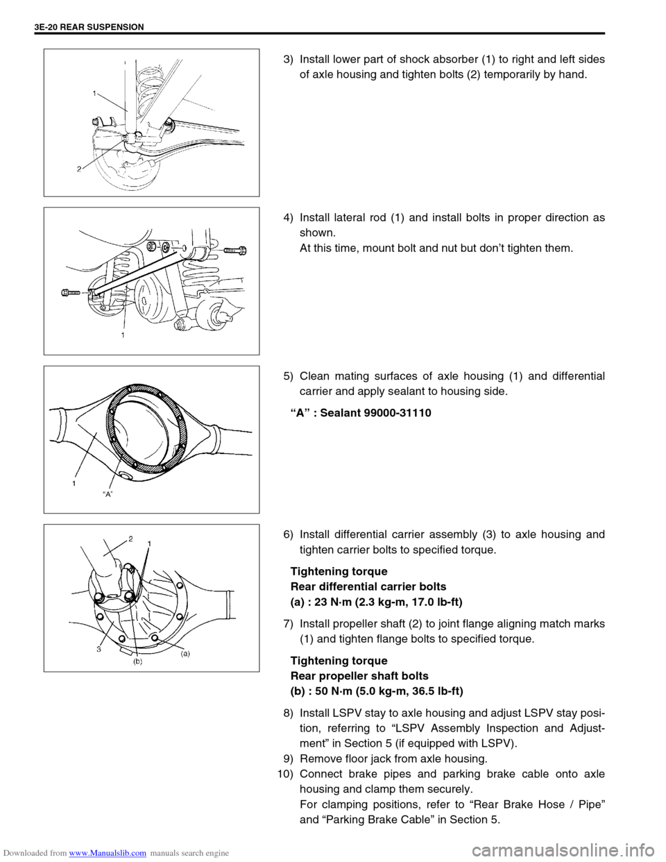 SUZUKI JIMNY 2005 3.G Service Workshop Manual Downloaded from www.Manualslib.com manuals search engine 3E-20 REAR SUSPENSION
3) Install lower part of shock absorber (1) to right and left sides
of axle housing and tighten bolts (2) temporarily by SUZUKI JIMNY 2005 3.G Service Workshop Manual Downloaded from www.Manualslib.com manuals search engine 3E-20 REAR SUSPENSION
3) Install lower part of shock absorber (1) to right and left sides
of axle housing and tighten bolts (2) temporarily by