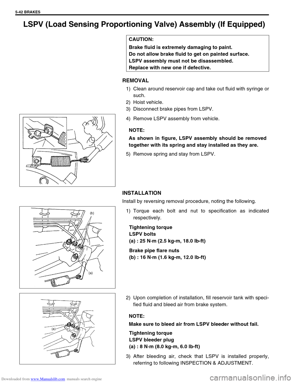SUZUKI JIMNY 2005 3.G Service Workshop Manual Downloaded from www.Manualslib.com manuals search engine 5-42 BRAKES
LSPV (Load Sensing Proportioning Valve) Assembly (If Equipped)
REMOVAL
1) Clean around reservoir cap and take out fluid with syring
