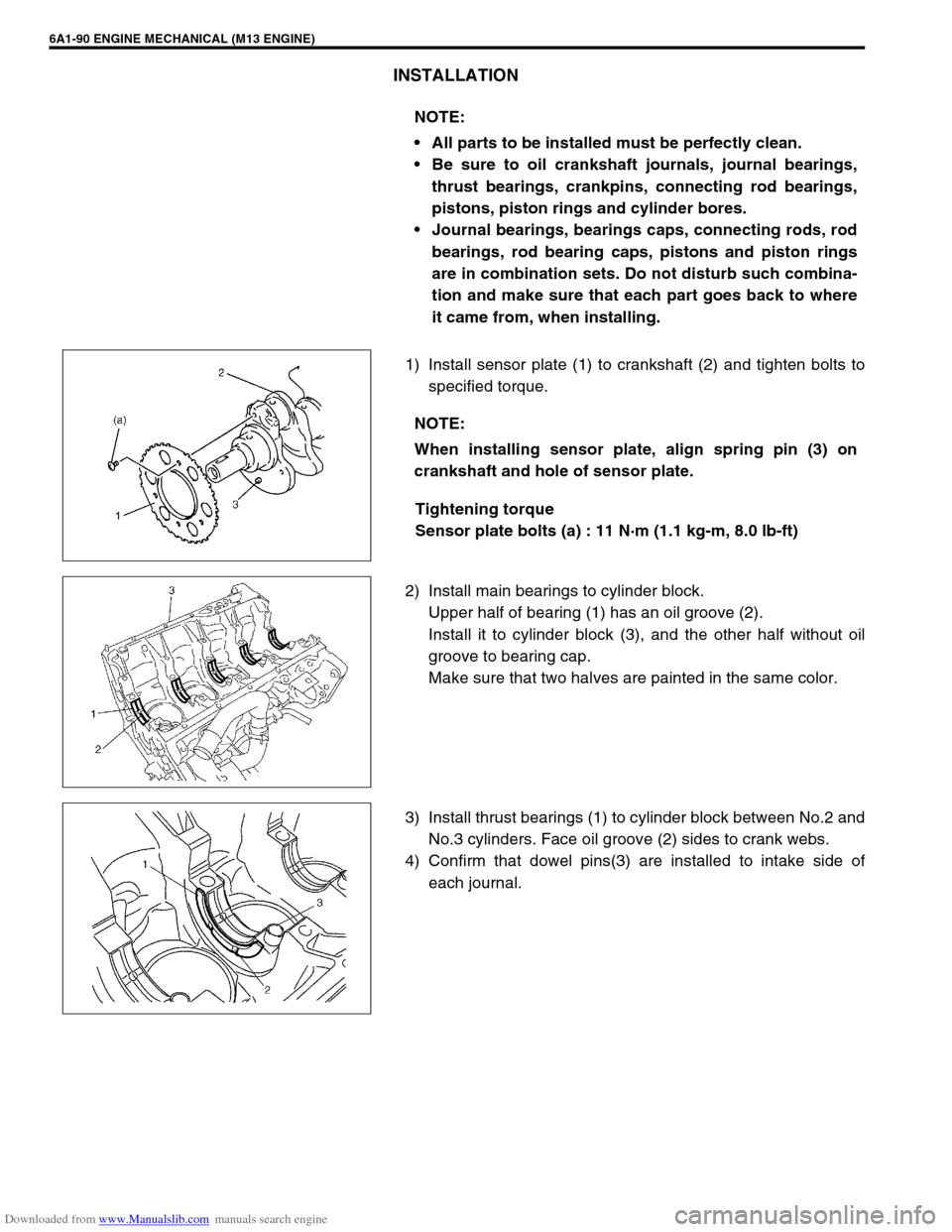 SUZUKI JIMNY 2005 3.G Service Workshop Manual Downloaded from www.Manualslib.com manuals search engine 6A1-90 ENGINE MECHANICAL (M13 ENGINE)
INSTALLATION
1) Install sensor plate (1) to crankshaft (2) and tighten bolts to
specified torque.
Tighten
