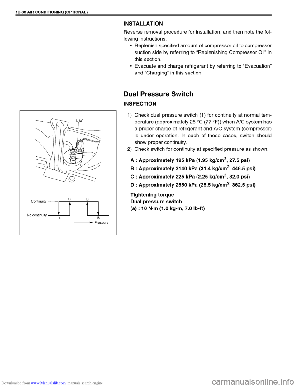 SUZUKI JIMNY 2005 3.G Service Workshop Manual Downloaded from www.Manualslib.com manuals search engine 1B-38 AIR CONDITIONING (OPTIONAL)
INSTALLATION
Reverse removal procedure for installation, and then note the fol-
lowing instructions.
Repleni SUZUKI JIMNY 2005 3.G Service Workshop Manual Downloaded from www.Manualslib.com manuals search engine 1B-38 AIR CONDITIONING (OPTIONAL)
INSTALLATION
Reverse removal procedure for installation, and then note the fol-
lowing instructions.
Repleni