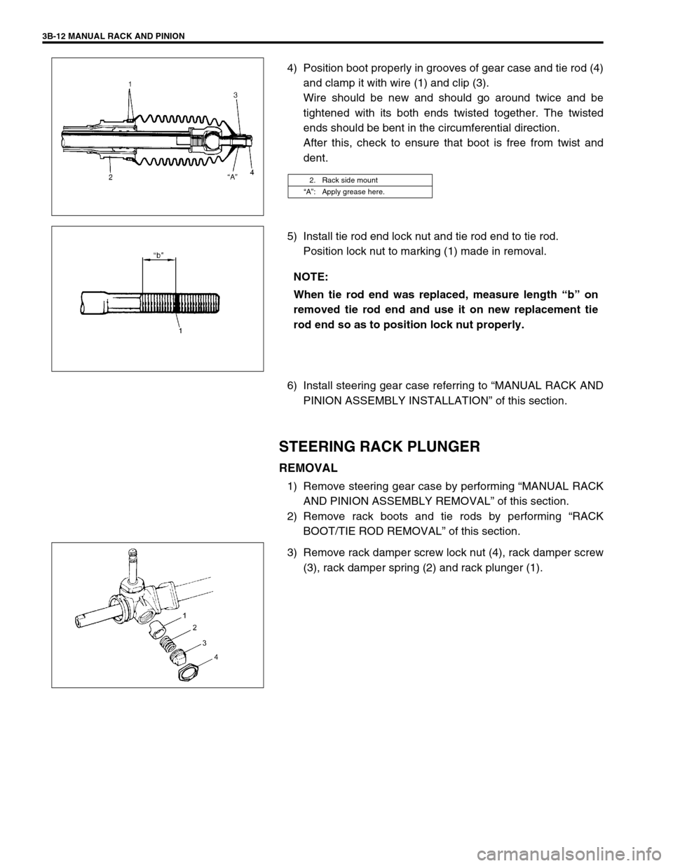 SUZUKI SWIFT 2000 1.G RG413 Service Workshop Manual 3B-12 MANUAL RACK AND PINION
4) Position boot properly in grooves of gear case and tie rod (4)
and clamp it with wire (1) and clip (3).
Wire should be new and should go around twice and be
tightened w SUZUKI SWIFT 2000 1.G RG413 Service Workshop Manual 3B-12 MANUAL RACK AND PINION
4) Position boot properly in grooves of gear case and tie rod (4)
and clamp it with wire (1) and clip (3).
Wire should be new and should go around twice and be
tightened w