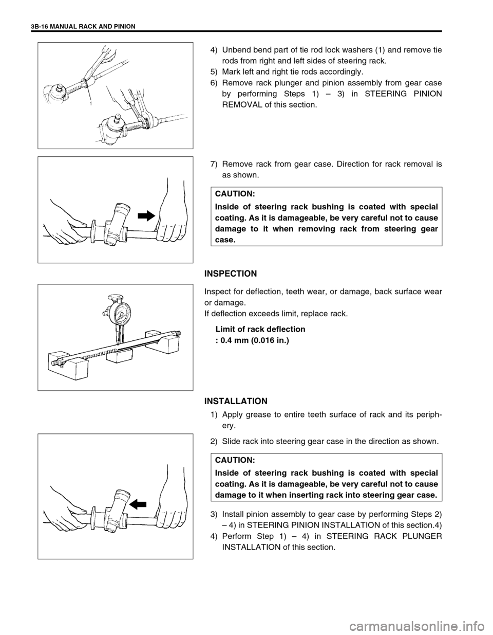 SUZUKI SWIFT 2000 1.G RG413 Service Workshop Manual 3B-16 MANUAL RACK AND PINION
4) Unbend bend part of tie rod lock washers (1) and remove tie
rods from right and left sides of steering rack.
5) Mark left and right tie rods accordingly.
6) Remove rack