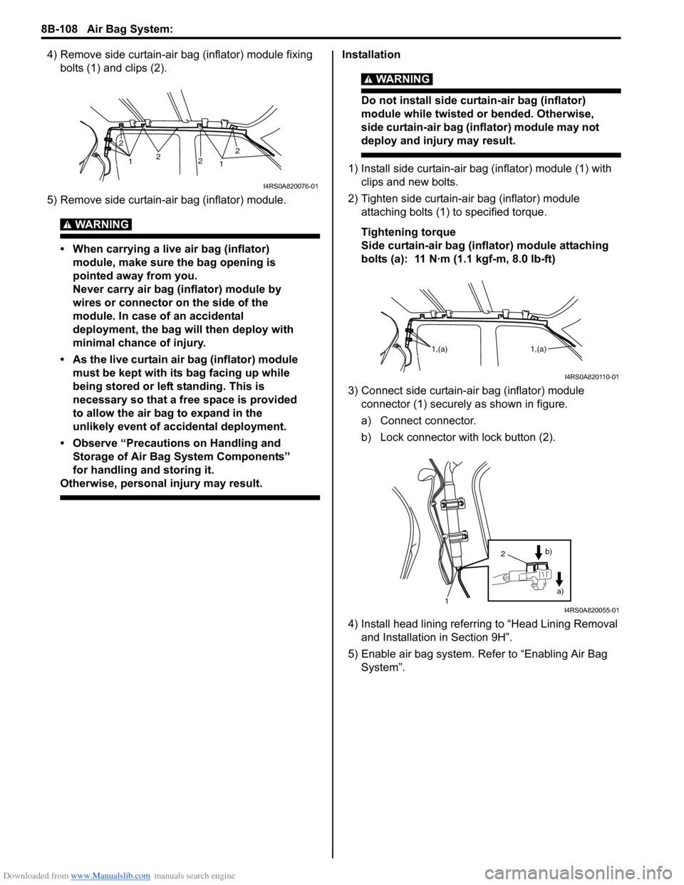 SUZUKI SWIFT 2004 2.G Service Workshop Manual Downloaded from www.Manualslib.com manuals search engine 8B-108 Air Bag System:
4) Remove side curtain-air bag (inflator) module fixing bolts (1) and clips (2).
5) Remove side curtain-air bag (inflat SUZUKI SWIFT 2004 2.G Service Workshop Manual Downloaded from www.Manualslib.com manuals search engine 8B-108 Air Bag System:
4) Remove side curtain-air bag (inflator) module fixing bolts (1) and clips (2).
5) Remove side curtain-air bag (inflat