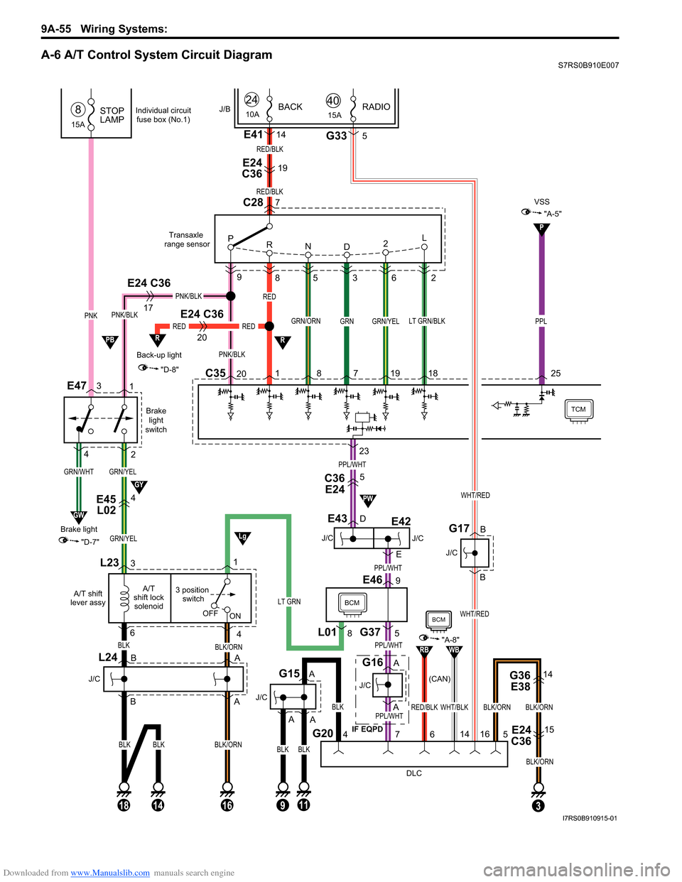 SUZUKI SWIFT 2008 2.G Service Workshop Manual Downloaded from www.Manualslib.com manuals search engine 9A-55 Wiring Systems: 
A-6 A/T Control System Circuit DiagramS7RS0B910E007
GRN/YEL
Brakelight
switch
E47
GRN/YEL
C3520  8 7 19 18
9
85 3 6 2
GR