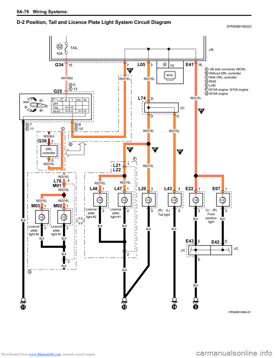 SUZUKI SWIFT 2008 2.G Service Workshop Manual Downloaded from www.Manualslib.com manuals search engine 9A-79 Wiring Systems: 
D-2 Position, Tail and Licence Plate Light System Circuit DiagramS7RS0B910E023
G
12M0212M03
BLKBLK
BLK
BLK
RED/YEL
RED/Y